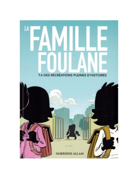 Famille Foulane - Des récréations pleines d'histoires