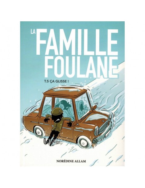 La Famille Foulane (Tome 5) : Ça Glisse