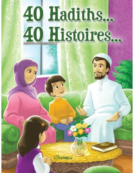 40 Hadiths... 40 Histoires... (Couverture cartonnée)