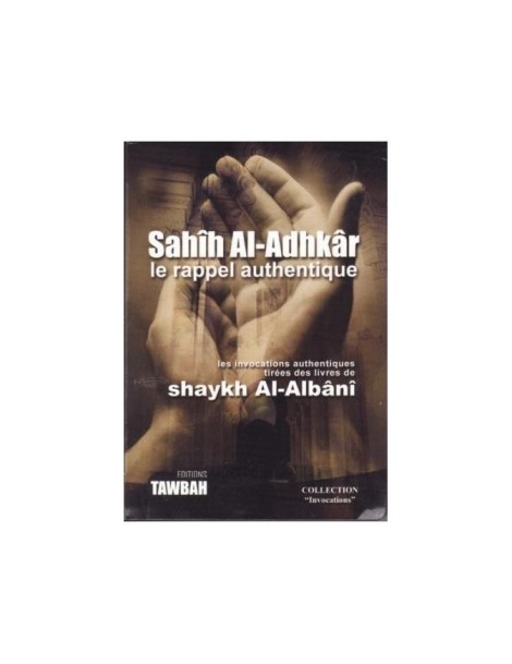Sahih al adhkar le rappel authentique - Sheikh Al Albani