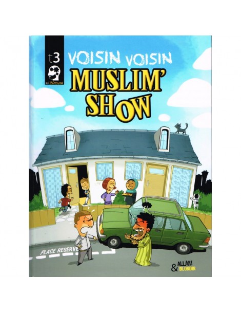 BD Muslim'Show - TOME 3 "Voisin-Voisin"