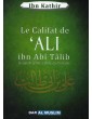 Le Califat de 'Ali ibn Abî Tâlib - Le quatrième Calife de l'Islam